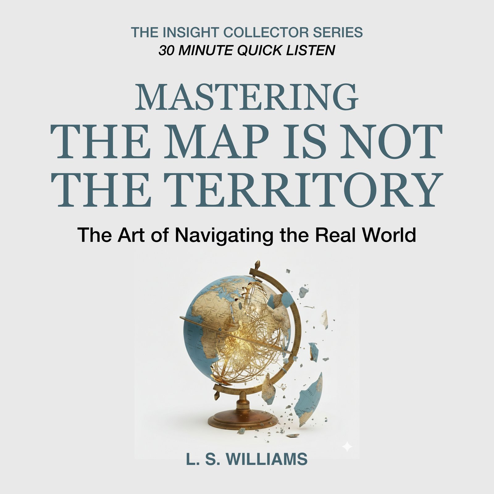 Mastering The Map is Not The Territory